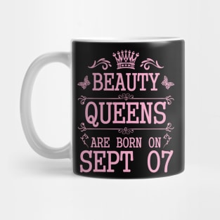 Beauty Queens Are Born On September 07 Happy Birthday To Me You Nana Mommy Aunt Sister Daughter Mug